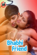 Bhabhi Friend UnRated Uncut Short Film