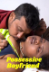 Possessive Boyfriend UnRated Uncut Short Film