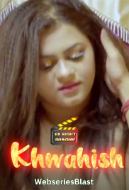 Khwahish (E01) EknightShow Uncut Web Series (2023)
