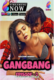 Gang Bang (E02) Balloons Hot Web Series (2023)