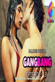 Gang Bang (E03) Balloons Hot Web Series (2023)