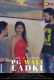P.G Wali Ladki ChikooFlix Hot Short Film