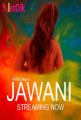 Jawani (E01) NetDik Hot Web Series