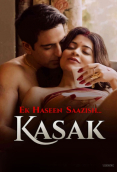 Ek Haseen Saazish Kasak Complete Hot Web Series