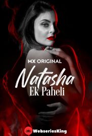 Natasha: Ek Paheli Complete Hot Web Series (2024)