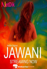 Jawani (E01) NetDik Hot Web Series (2025)