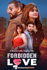 Forbidden Love ShemarooMe Full Bollywood Hot Movie (2024)