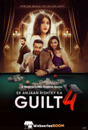 Ek Anjaan Rishtey Ka Guilt 4 Full Bollywood Hot Movie (2025)